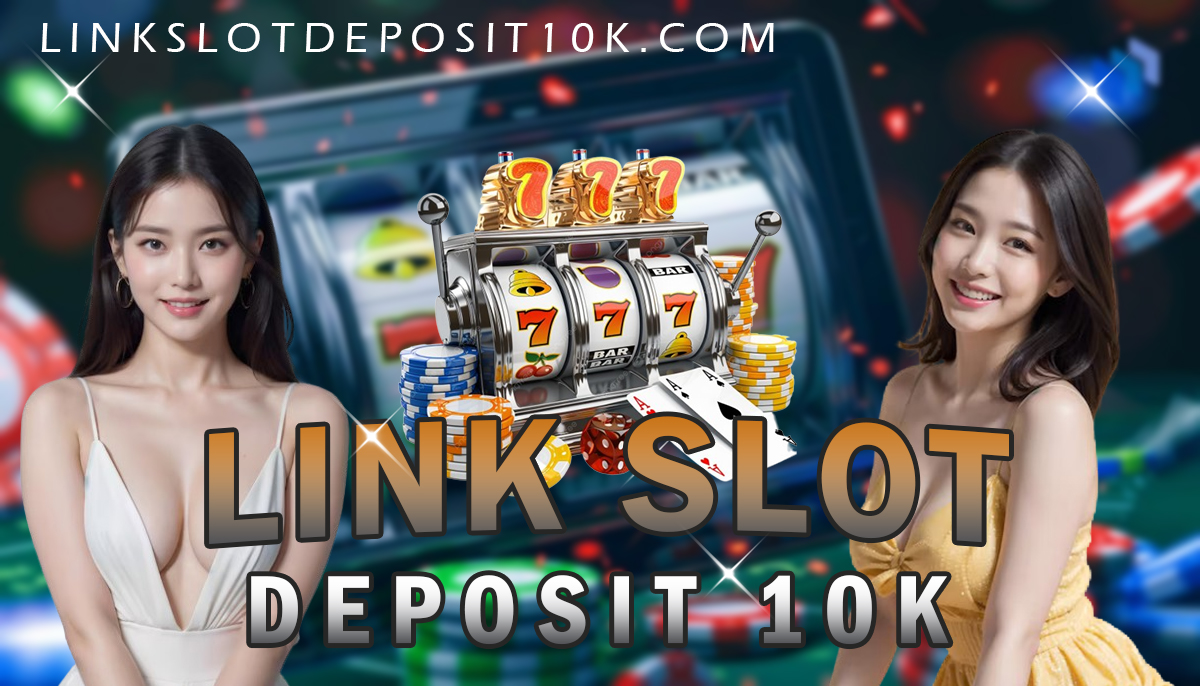 Link Slot Deposit 10k
